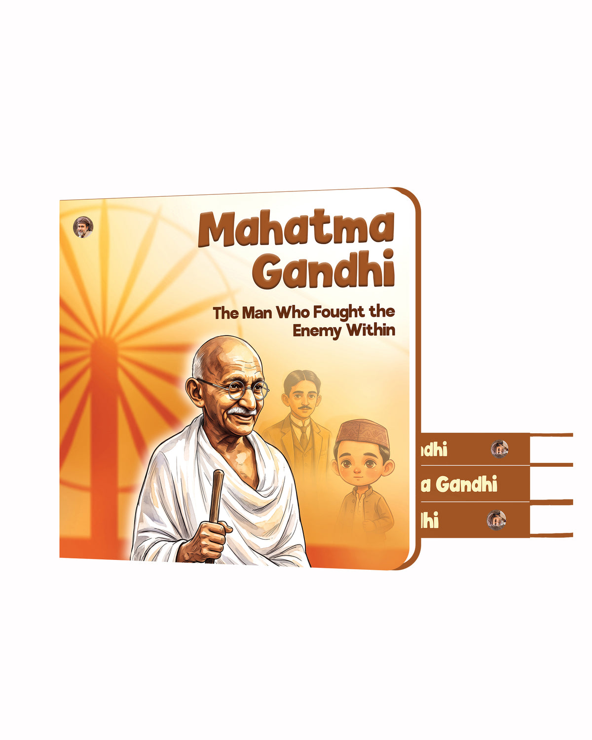 Mahatma Gandhi - The Man Who Fought the Enemy Within