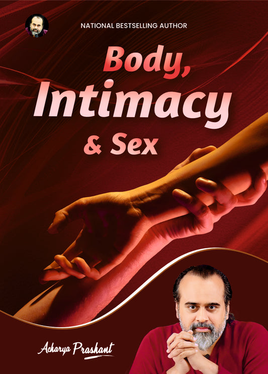 Body, Intimacy and Sex