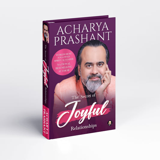 The Secret of Joyful Relationships