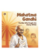 Mahatma Gandhi - The Man Who Fought the Enemy Within